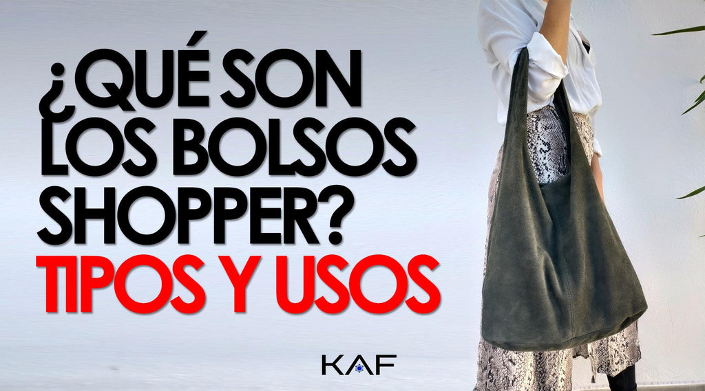 ¿Qué es un Bolso Shopper? Tipos y Usos. - KAF Bags