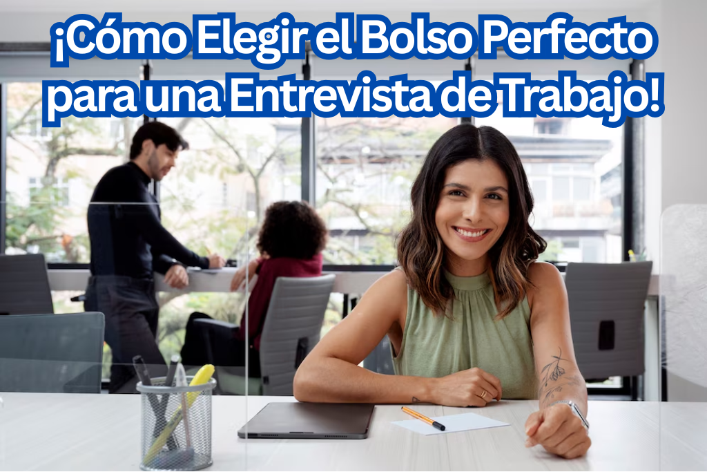 ¿Qué bolso llevar a una entrevista de trabajo? Guía para acertar con tu imagen